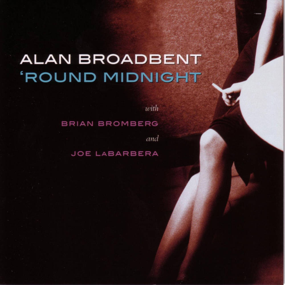 Round midnight. Alan Broadbent - 'Round Midnight (2005). Round Midnight Vol 2. CD Mellow Round Midnight Classic Love.